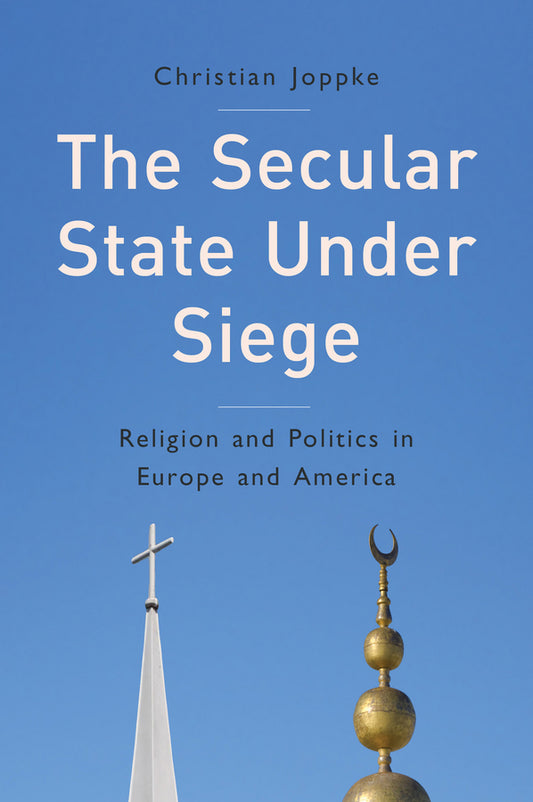 The Secular State Under Siege; Religion and Politics in Europe and America (Paperback / softback) 9780745665429