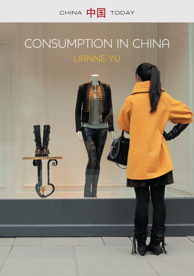 Consumption in China; How China's New Consumer Ideology is Shaping the Nation (Paperback / softback) 9780745669717
