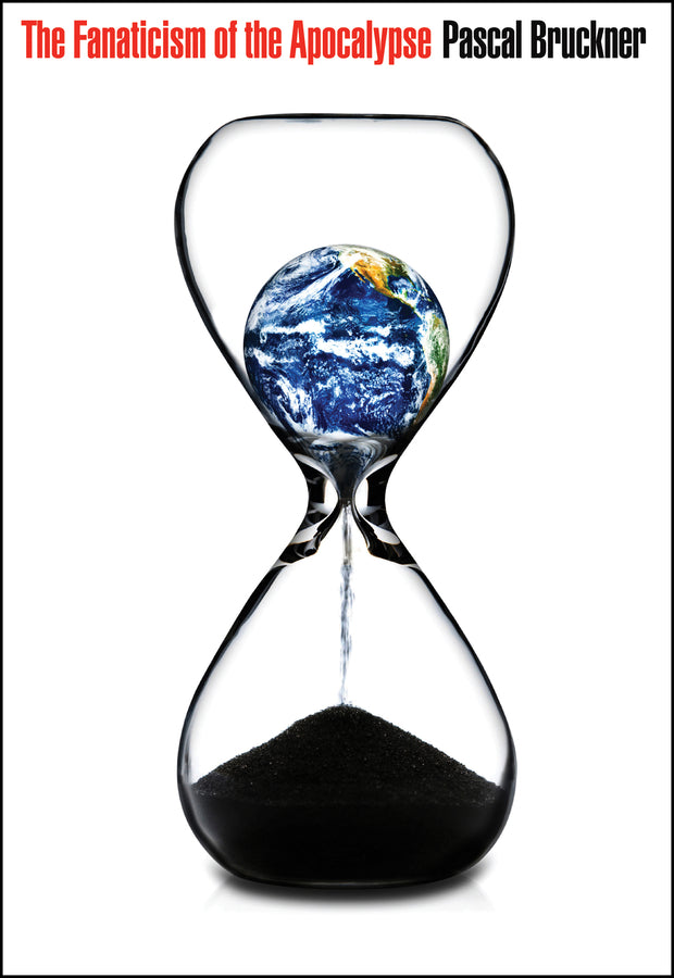The Fanaticism of the Apocalypse; Save the Earth, Punish Human Beings (Paperback / softback) 9780745669779