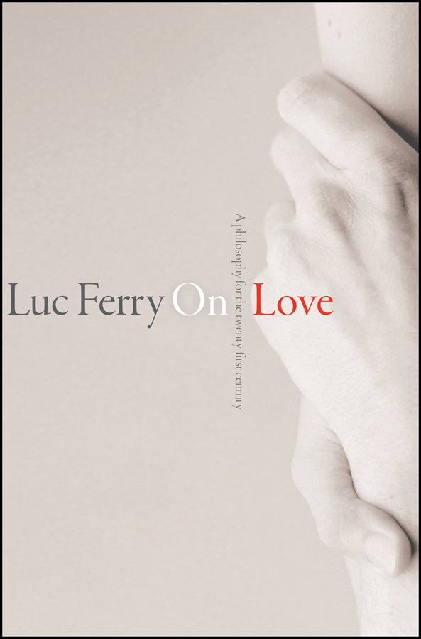 On Love; A Philosophy for the Twenty-First Century (Hardback) 9780745670171