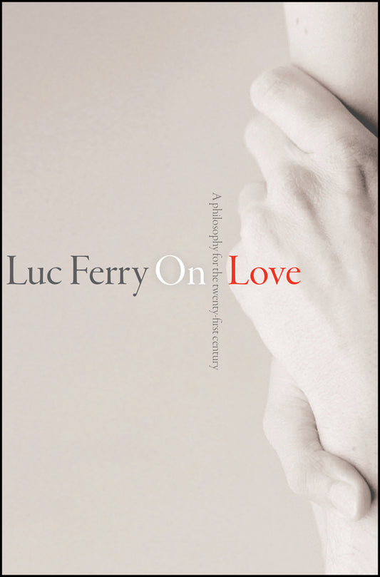 On Love; A Philosophy for the Twenty-First Century (Hardback) 9780745670171