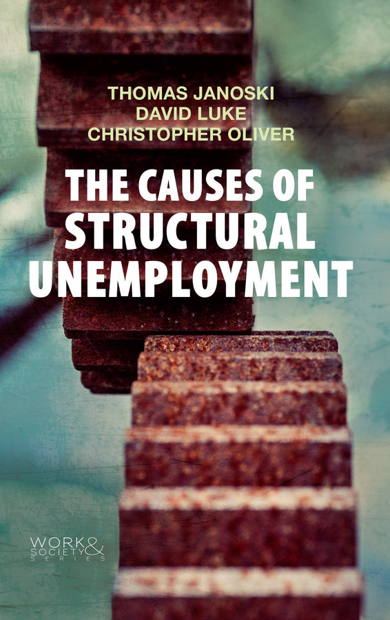 The Causes of Structural Unemployment; Four Factors that Keep People from the Jobs they Deserve (Paperback / softback) 9780745670287