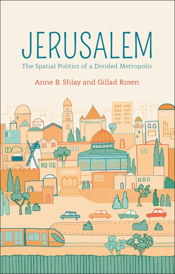 Jerusalem; The Spatial Politics of a Divided Metropolis (Hardback) 9780745671031