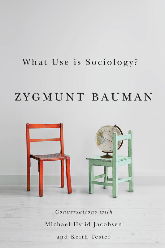 What Use is Sociology?; Conversations with Michael Hviid Jacobsen and Keith Tester (Hardback) 9780745671246