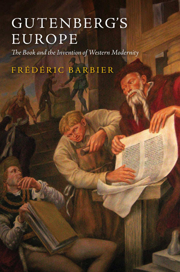 Gutenberg's Europe; The Book and the Invention of Western Modernity (Paperback / softback) 9780745672588