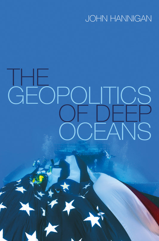 The Geopolitics of Deep Oceans (Hardback) 9780745680187