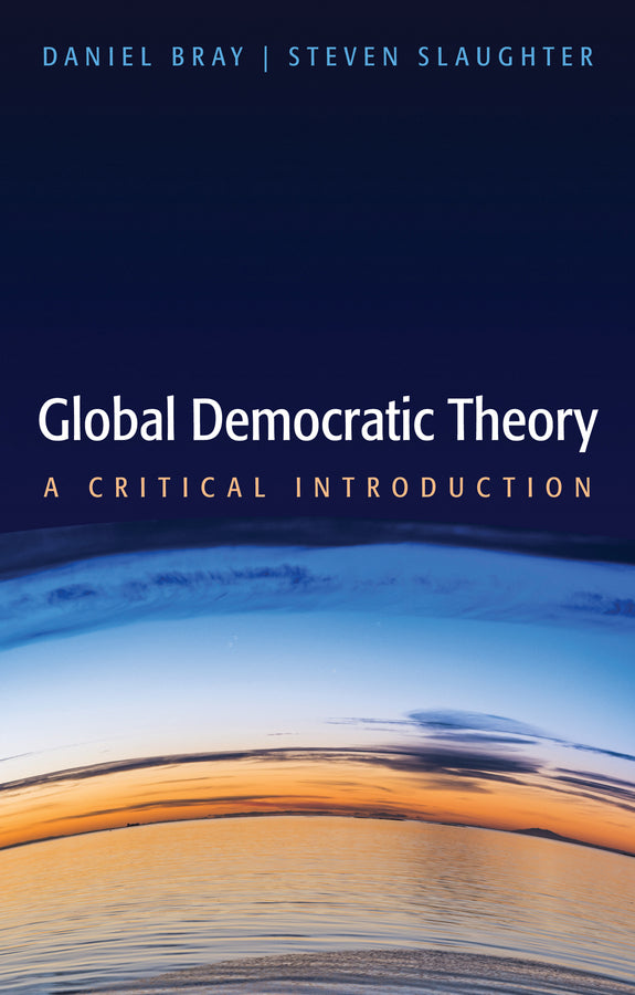 Global Democratic Theory; A Critical Introduction (Paperback / softback) 9780745680880