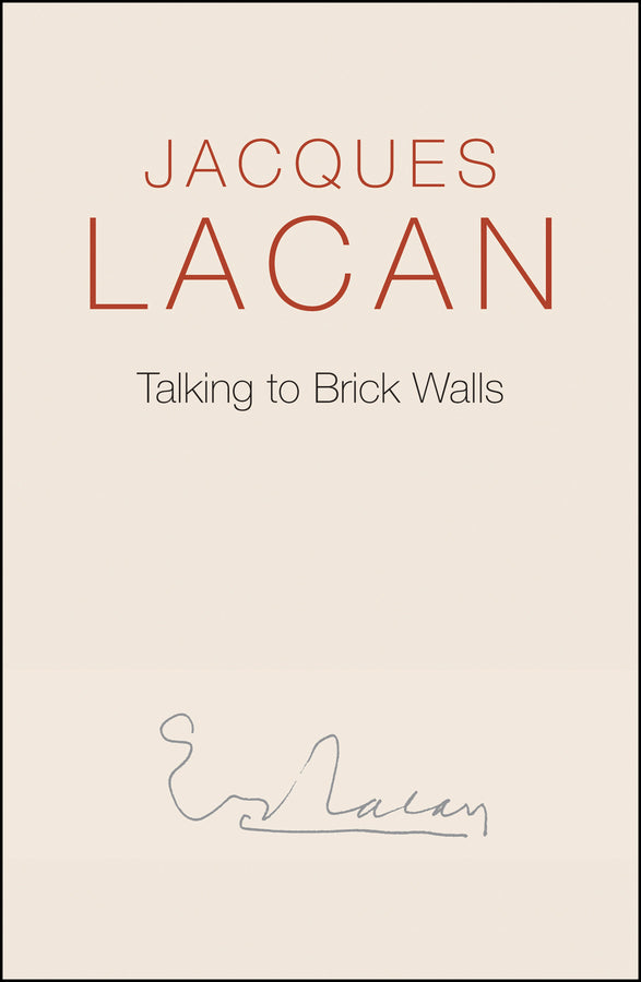 Talking to Brick Walls; A Series of Presentations in the Chapel at Sainte-Anne Hospital (Hardback) 9780745682426