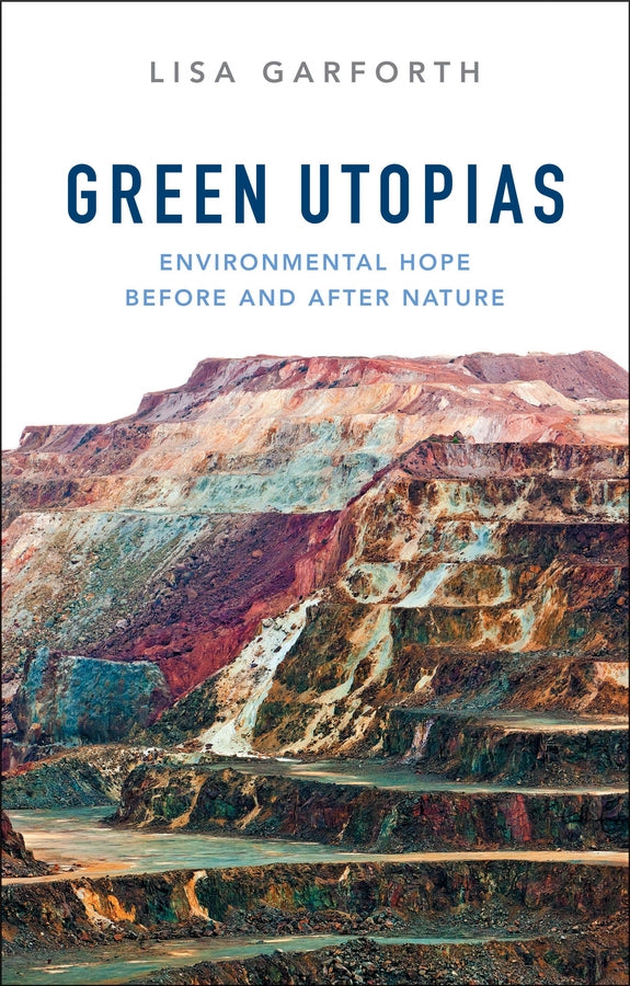 Green Utopias; Environmental Hope Before and After Nature (Paperback / softback) 9780745684741