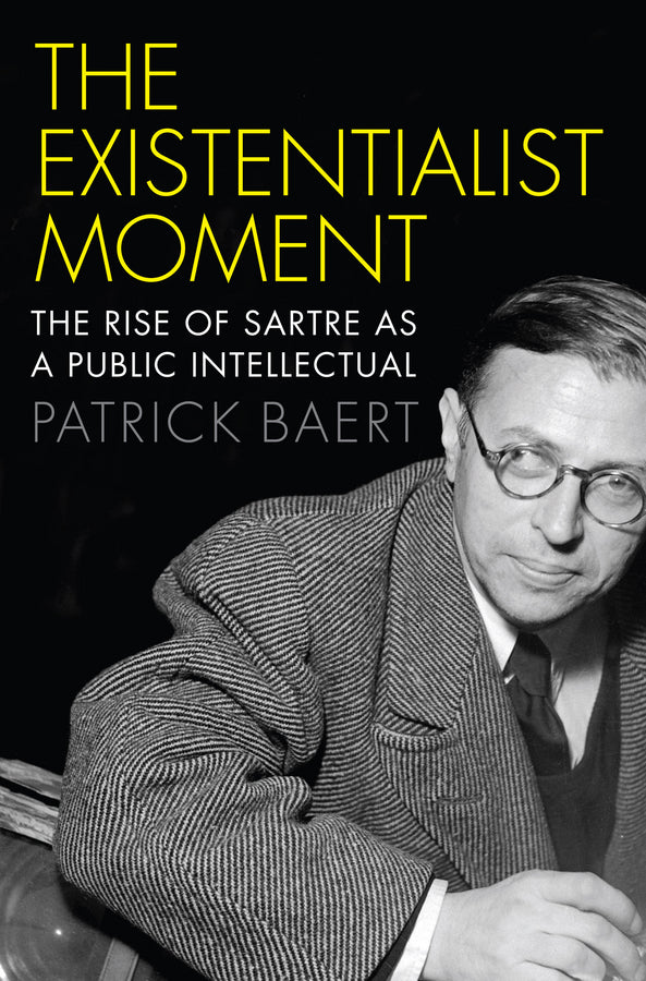 The Existentialist Moment; The Rise of Sartre as a Public Intellectual (Paperback / softback) 9780745685403