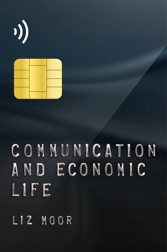 Communication and Economic Life (Paperback / softback) 9780745687025