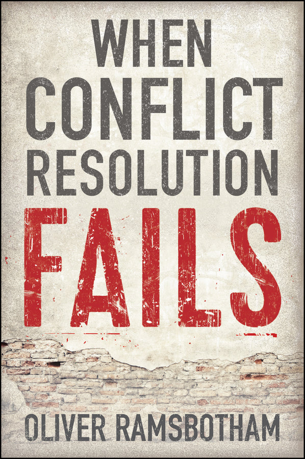 When Conflict Resolution Fails; An Alternative to Negotiation and Dialogue: Engaging Radical Disagreement in Intractable Conflicts (Paperback / softback) 9780745687995