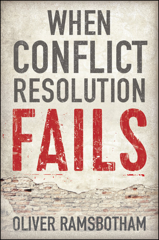 When Conflict Resolution Fails; An Alternative to Negotiation and Dialogue: Engaging Radical Disagreement in Intractable Conflicts (Paperback / softback) 9780745687995