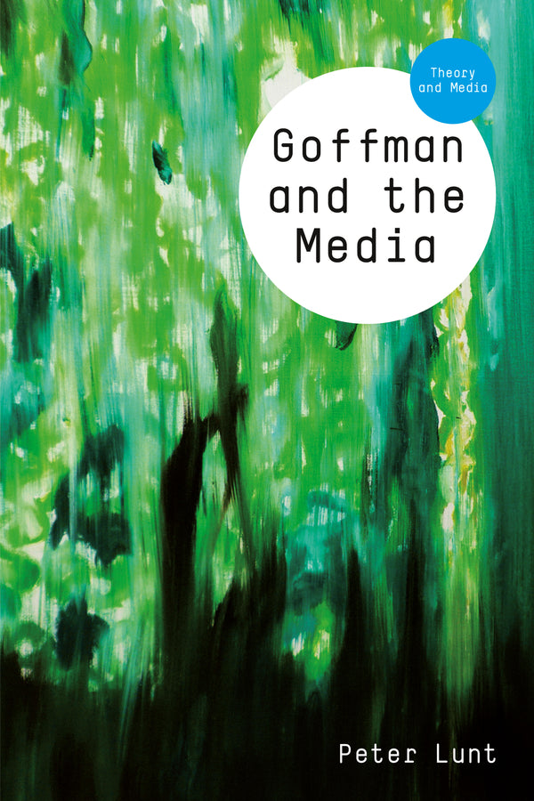 Goffman and the Media (Paperback / softback) 9780745688893