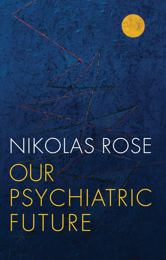 Our Psychiatric Future (Paperback / softback) 9780745689128