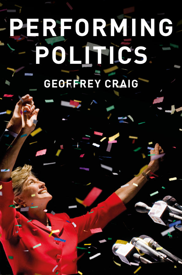 Performing Politics: Media Interviews, Debates and Press Conferences (Paperback / softback) 9780745689623