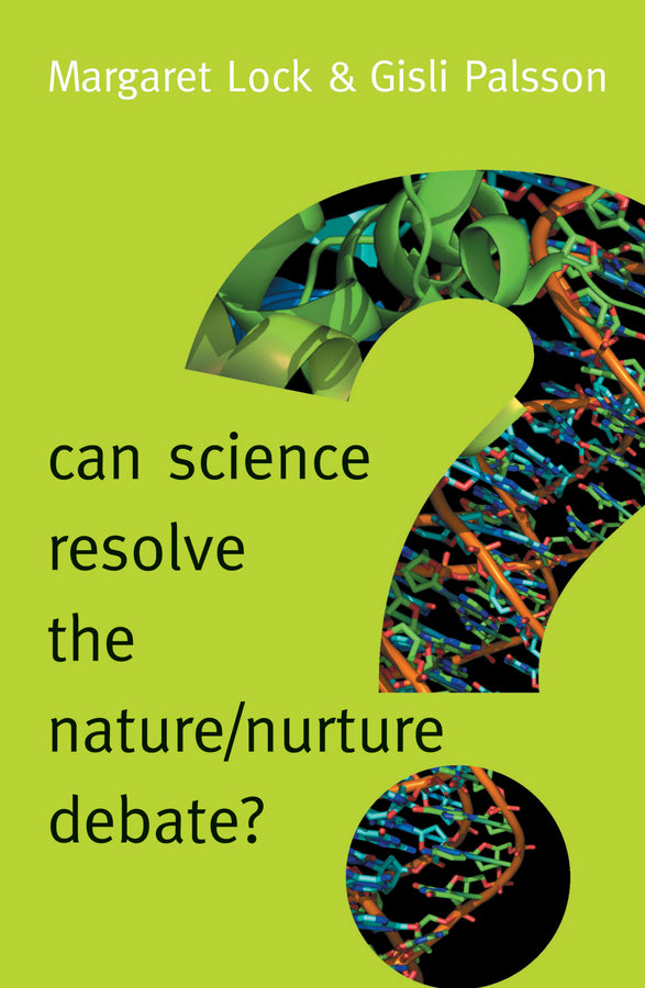 Can Science Resolve the Nature / Nurture Debate? (Hardback) 9780745689968