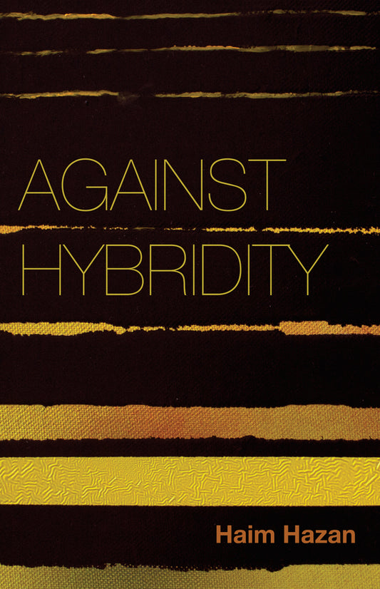 Against Hybridity; Social Impasses in a Globalizing World (Hardback) 9780745690698