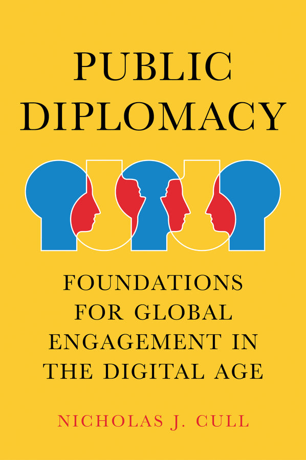 Public Diplomacy; Foundations for Global Engagement in the Digital Age (Paperback / softback) 9780745691206
