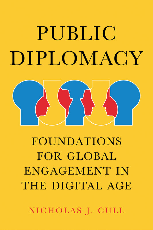 Public Diplomacy; Foundations for Global Engagement in the Digital Age (Paperback / softback) 9780745691206