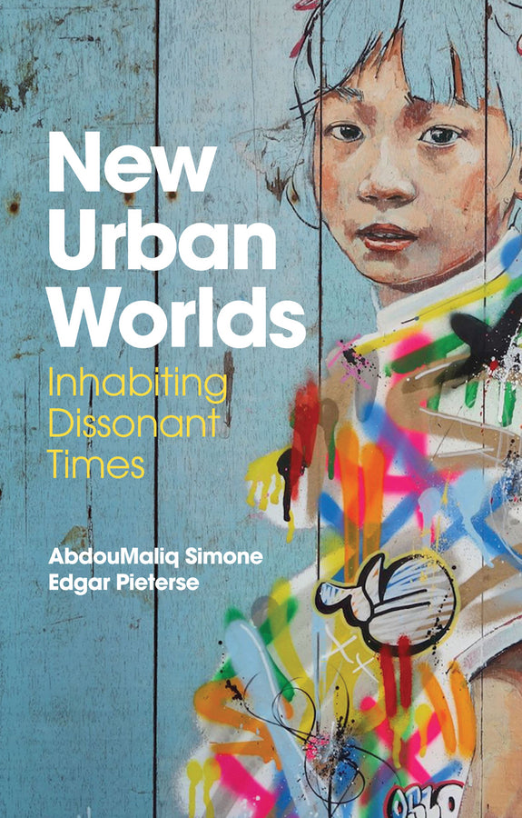 New Urban Worlds; Inhabiting Dissonant Times (Paperback / softback) 9780745691565
