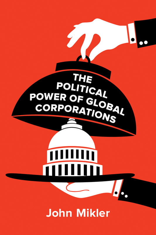 The Political Power of Global Corporations (Paperback / softback) 9780745698465