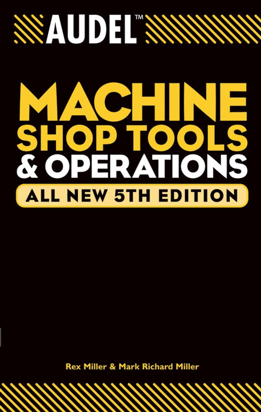 Audel Machine Shop Tools and Operations 5e (Paperback / softback) 9780764555275