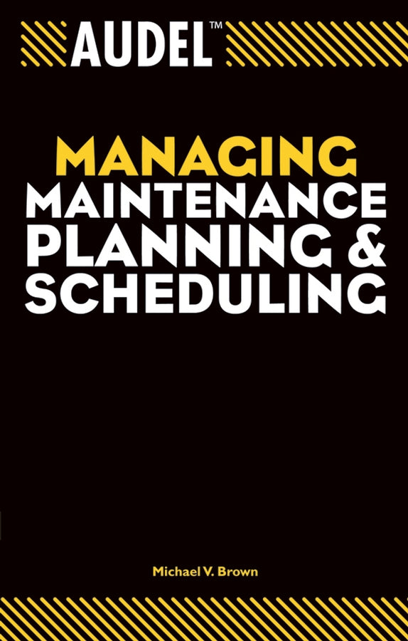 Audel Managing Maintenance Planning and Scheduling (Paperback / softback) 9780764557651