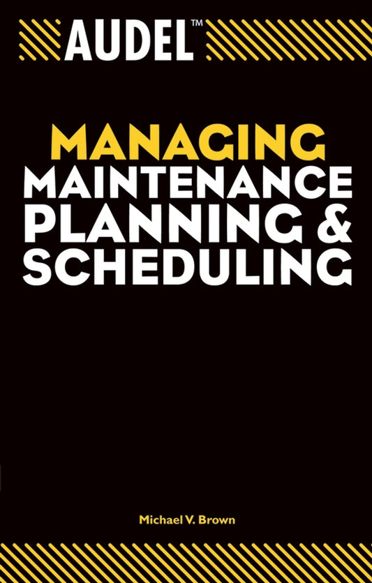 Audel Managing Maintenance Planning and Scheduling (Paperback / softback) 9780764557651