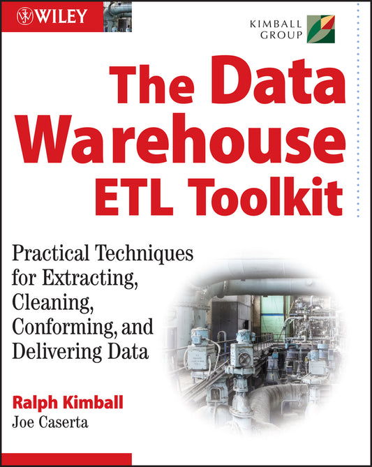 The Data Warehouse ETL Toolkit; Practical Techniques for Extracting, Cleaning, Conforming, and Delivering Data (Paperback / softback) 9780764567575