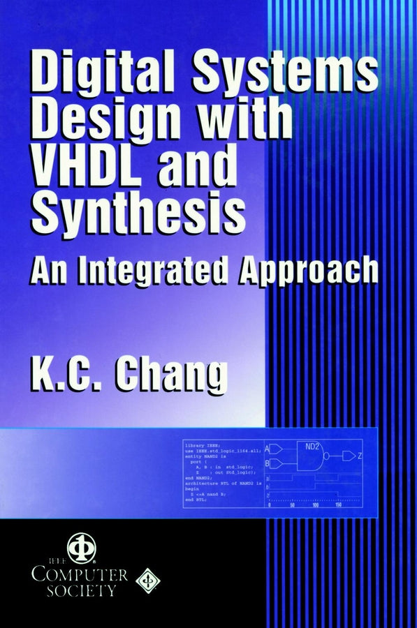 Digital Systems Design with VHDL and Synthesis; An Integrated Approach (Hardback) 9780769500232