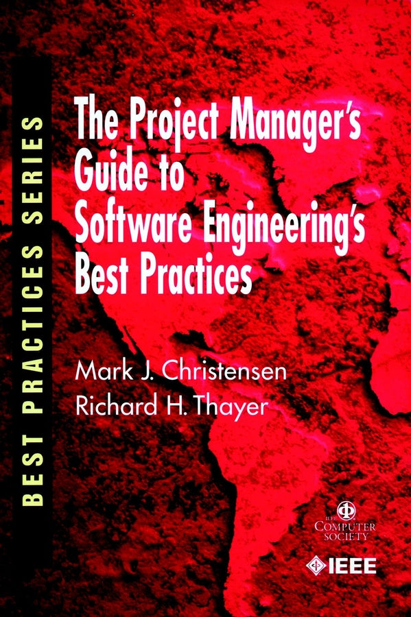 The Project Manager's Guide to Software Engineering's Best Practices (Paperback / softback) 9780769511993