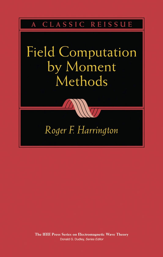 Field Computation by Moment Methods (Hardback) 9780780310148