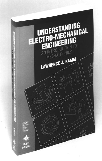 Understanding Electro-Mechanical Engineering; An Introduction to Mechatronics (Paperback / softback) 9780780310315