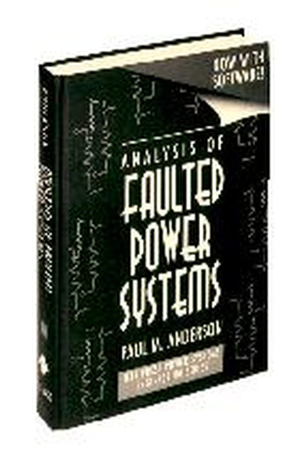 Analysis of Faulted Power Systems (Multiple-component retail product, part(s) enclosed) 9780780311459
