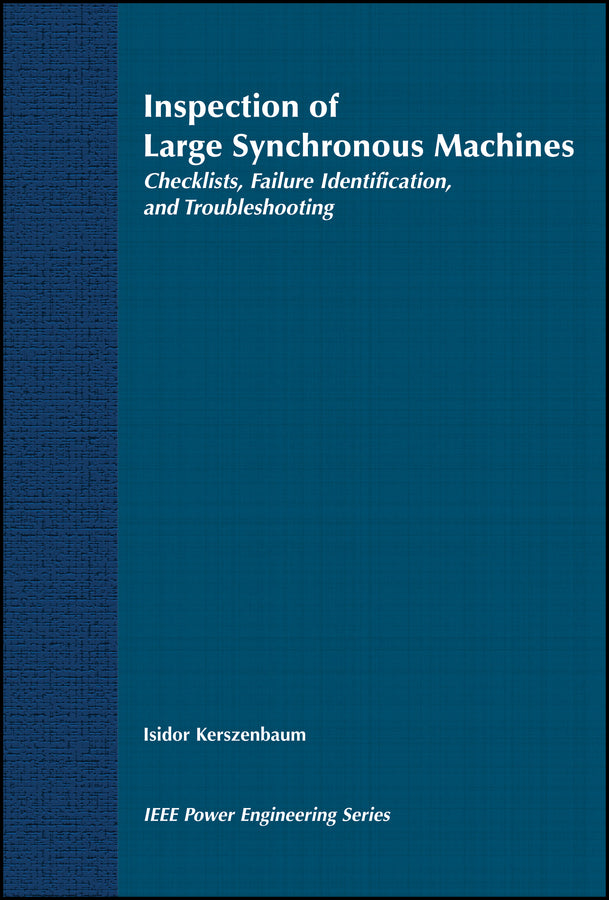 Inspection of Large Synchronous Machines; Checklists, Failure Identification, and Troubleshooting (Hardback) 9780780311480
