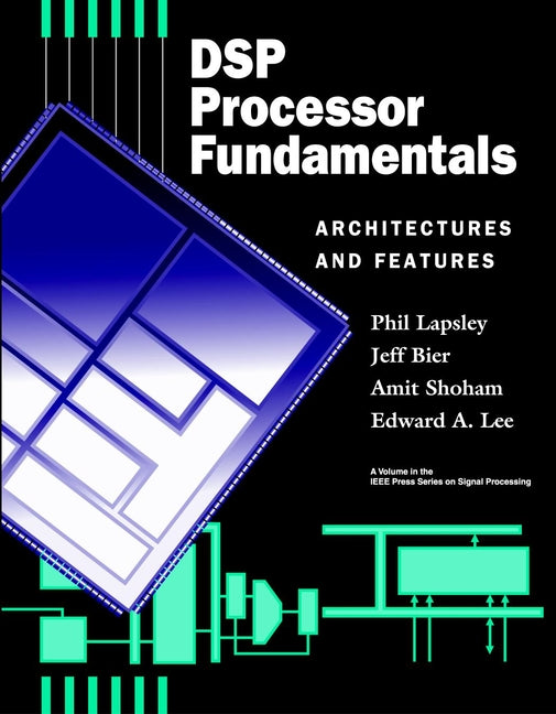 DSP Processor Fundamentals; Architectures and Features (Paperback / softback) 9780780334052