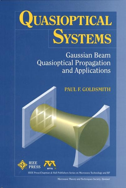 Quasioptical Systems; Gaussian Beam Quasioptical Propogation and Applications (Hardback) 9780780334397