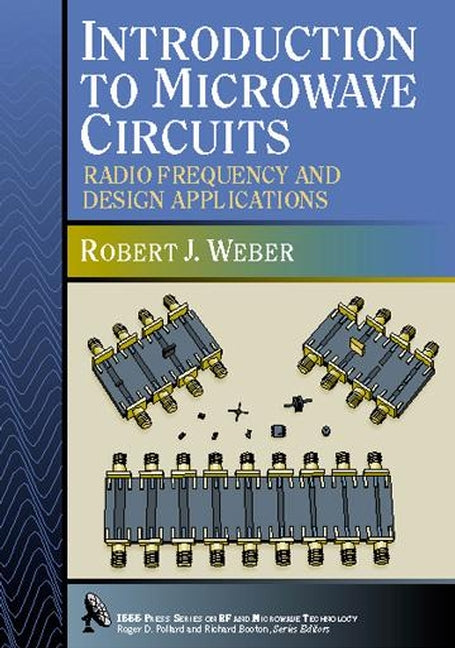 Introduction to Microwave Circuits; Radio Frequency and Design Applications (Hardback) 9780780347045