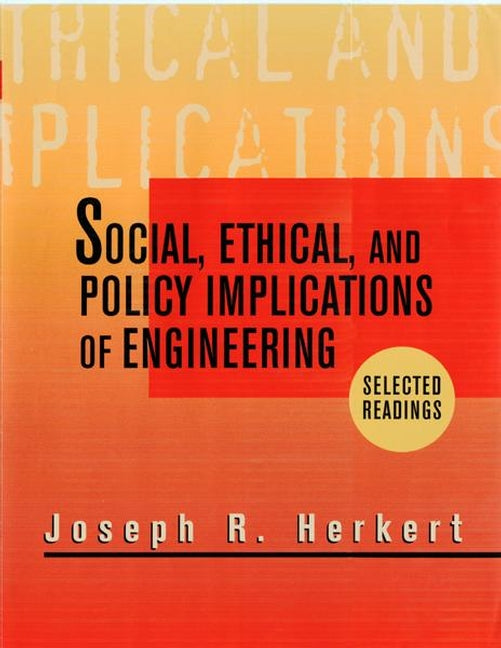 Social, Ethical, and Policy Implications of Engineering; Selected Readings (Paperback / softback) 9780780347120