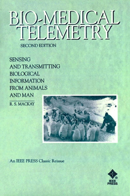 Bio-Medical Telemetry; Sensing and Transmitting Biological Information from Animals and Man (Paperback / softback) 9780780347182