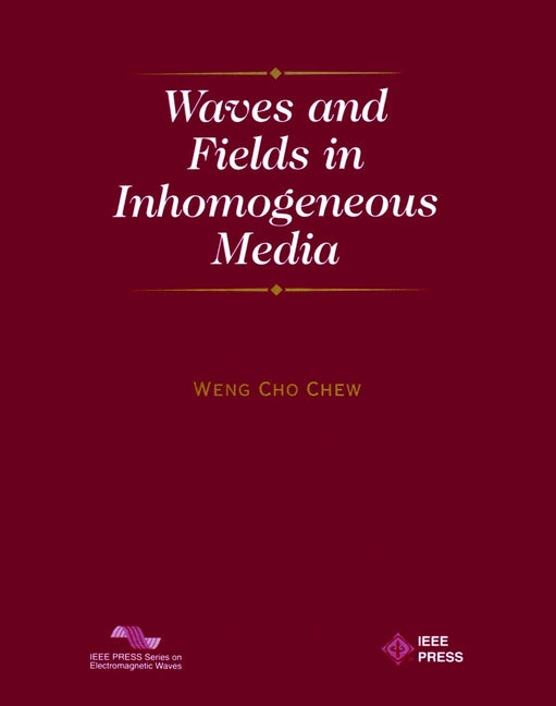 Waves and Fields in Inhomogenous Media (Paperback / softback) 9780780347496