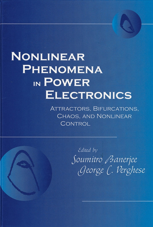 Nonlinear Phenomena in Power Electronics; Bifurcations, Chaos, Control, and Applications (Hardback) 9780780353831