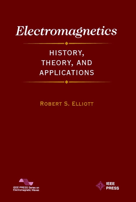 Electromagnetics; History, Theory, and Applications (Paperback / softback) 9780780353848