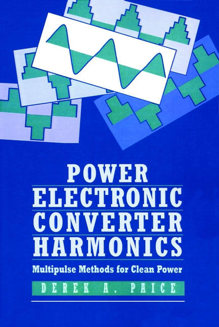 Power Electronics Converter Harmonics; Multipulse Methods for Clean Power (Paperback / softback) 9780780353947
