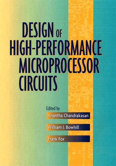 Design of High-Performance Microprocessor Circuits (Hardback) 9780780360013