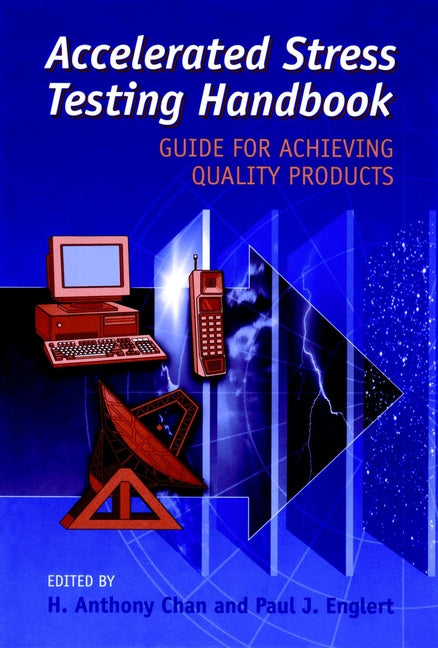 Accelerated Stress Testing Handbook; Guide for Achieving Quality Products (Hardback) 9780780360259