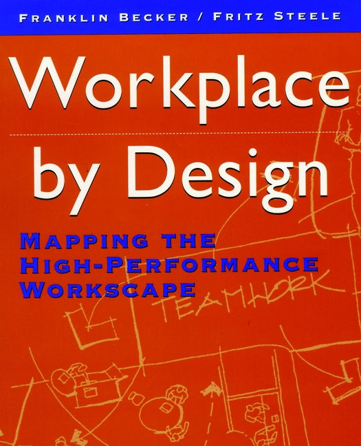 Workplace by Design; Mapping the High-Performance Workscape (Paperback / softback) 9780787900472
