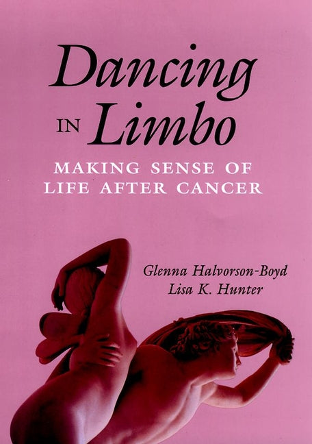 Dancing in Limbo; Making Sense of Life After Cancer (Hardback) 9780787901035