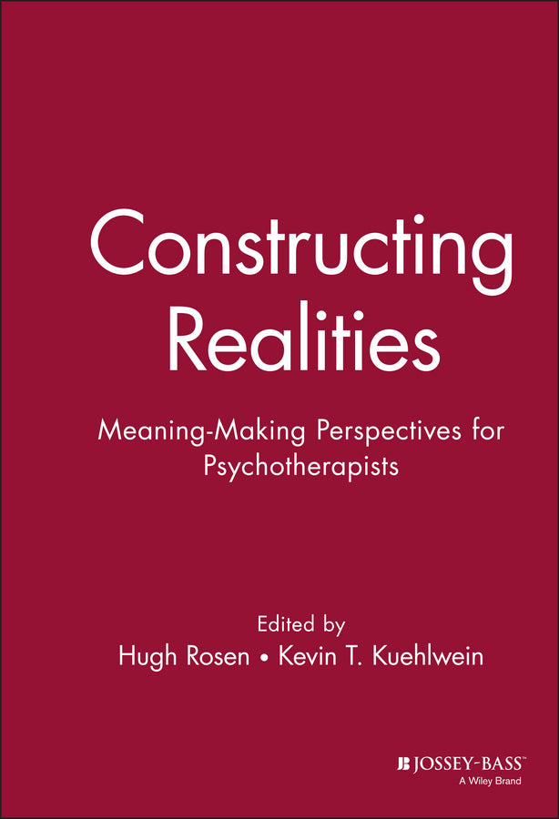 Constructing Realities; Meaning-Making Perspectives for Psychotherapists (Hardback) 9780787901950